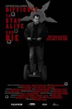 Watch Difficult to Stay Alive and Die Putlocker