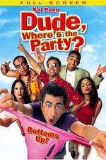 Watch Dude, Where's the Party? Putlocker