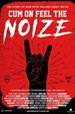 Watch Cum on Feel the Noize Putlocker
