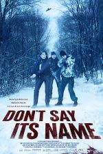 Watch Don\'t Say Its Name Putlocker