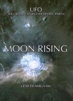Watch UFO: The Greatest Story Ever Denied II - Moon Rising Putlocker