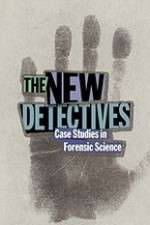Watch The New Detectives Case Studies in Forensic Science Putlocker