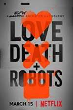 Watch Love, Death & Robots Putlocker