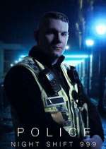 Watch Police: Night Shift 999 Putlocker