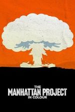Watch The Manhattan Project in Colour Putlocker