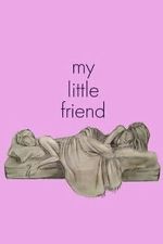 Watch My Little Friend Putlocker