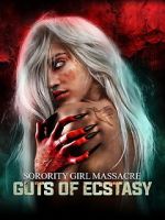 Watch Sorority Girl Massacre: Guts of Ecstasy Putlocker
