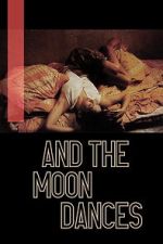 Watch ...And the Moon Dances Putlocker