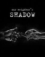 Watch Our Neighbors Shadow Putlocker