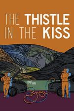 Watch The Thistle in the Kiss Putlocker