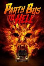 Watch Party Bus To Hell Putlocker