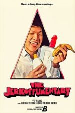 Watch The Jerkoffumentary Putlocker