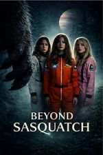 Watch Beyond Sasquatch Putlocker
