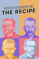 Watch Steve Hofstetter: The Recipe Putlocker