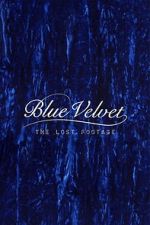Watch Blue Velvet: The Lost Footage Putlocker
