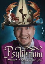 Watch Psylibrium: A collection of Short Films by Sergiy Pudich Putlocker