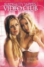Watch Naughty Wives Video Club Putlocker