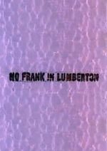 Watch No Frank in Lumberton Putlocker