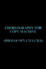 Watch Choreography for Copy Machine (Photocopy Cha Cha) Putlocker