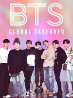 Watch BTS: Global Takeover Putlocker