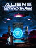 Watch Aliens Uncovered: Moments of Disclosure Putlocker