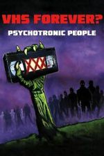 Watch VHS Forever? | Psychotronic People Putlocker