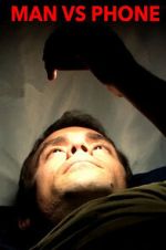 Watch MAN VS PHONE Putlocker