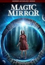 Watch Magic Mirror Anthology Putlocker