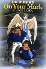 Watch Chage & Aska: On Your Mark Putlocker