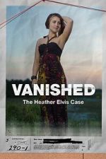 Watch Vanished: The Heather Elvis Case Putlocker