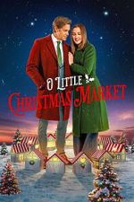 Watch O Little Christmas Market Putlocker
