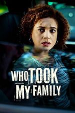 Watch Who Took My Family Putlocker