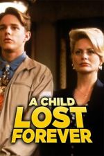 Watch A Child Lost Forever: The Jerry Sherwood Story Putlocker