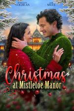 Watch Christmas at Mistletoe Manor Putlocker