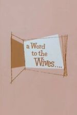 Watch A Word to the Wives... Putlocker