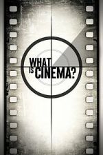 Watch What Is Cinema? Putlocker