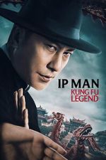 Watch Ip Man: Kung Fu Legend Putlocker