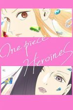 Watch ONE PIECE HEROINES Putlocker