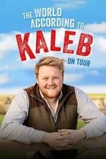 Watch The World According to Kaleb - On Tour Putlocker