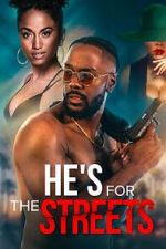 Watch He\'s for the Streets Putlocker
