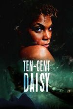 Watch Ten-Cent Daisy Putlocker