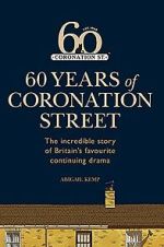 Watch Coronation Street: 60 Unforgettable Years Putlocker