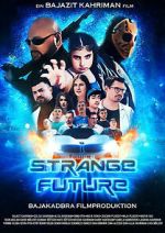 Watch Strange Future Putlocker