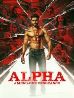 Watch Alpha: Men Love Vengeance Putlocker