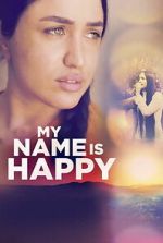 Watch My Name Is Happy Putlocker