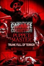 Watch Carnage Collection - Puppet Master: Trunk Full of Terror Putlocker