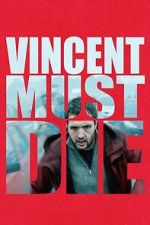 Watch Vincent Must Die Putlocker