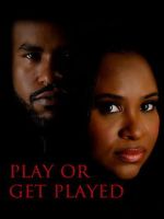 Watch Play or Get Played Putlocker