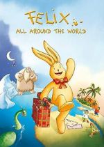 Watch Felix: All Around the World Putlocker
