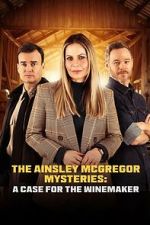 Watch The Ainsley McGregor Mysteries: A Case for the Winemaker Putlocker